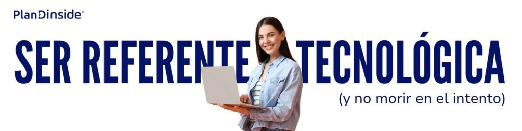 Ser referente tecnológica (y no morir en el intento) 